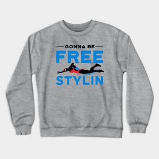 Gonna be Freestylin Swim Girl Crewneck Sweatshirt